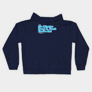 6 Minutes Your On Kids Hoodie